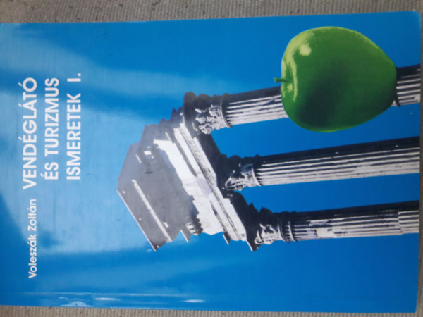 Voleszák Zoltán - Vendéglátó és turizmus ismeretek 1.