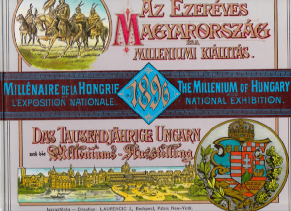 Az ezer�ves Magyarorsz�g �s a Millenniumi ki�ll�t�s - Reprint kiad�s! - n�gy nyelv� - Magyarorsz�g legszebb t�jainak, v�rosainak �s m�kincseinek valamint a ki�llit�s nevezetess�geinek f�nyk�pgy�jtem�nye