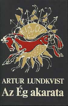 Artur Lundkvist - Az �g akarata