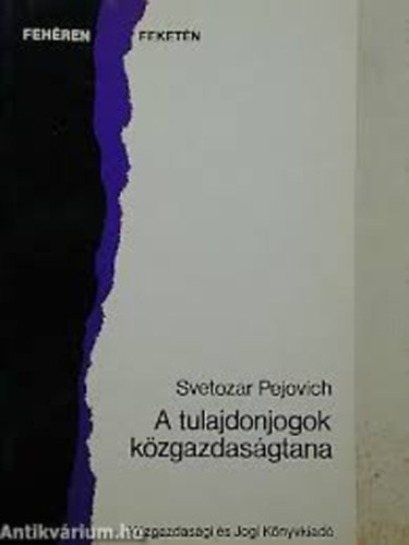 Svetozar Pejovich - A tulajdonjogok k�zgazdas�gtana
