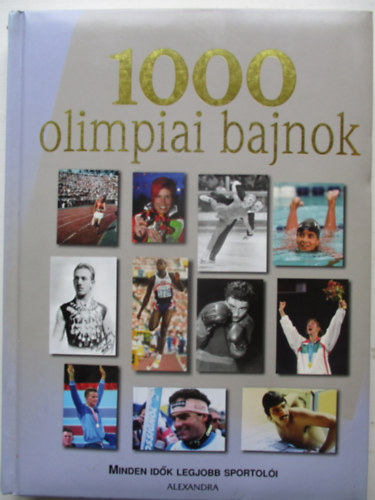 1000 olimpiai bajnok - Minden id�k legjobb sportol�i