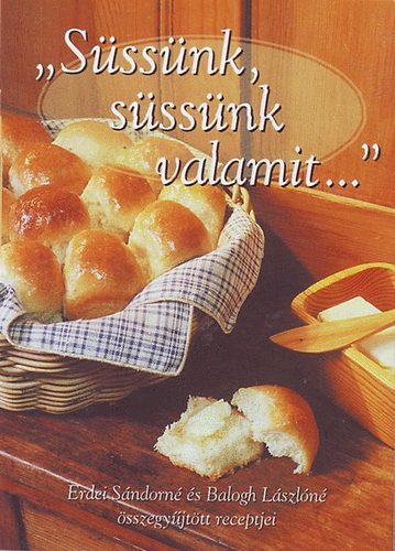 Erdei S�ndorn�; Balogh L�szl�n� - S�ss�nk, s�ss�nk valamit