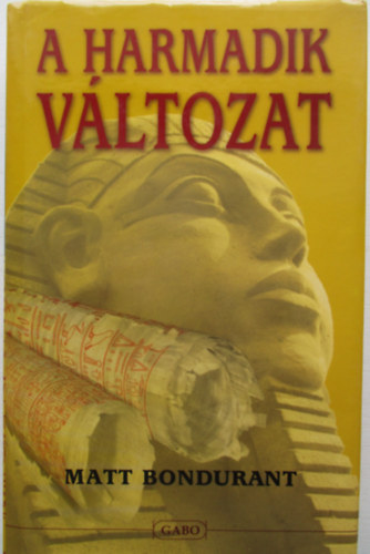 Matt Bondurant - A harmadik vltozat