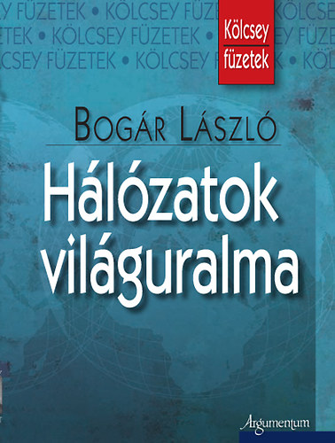 Bogár László - Hálózatok világuralma