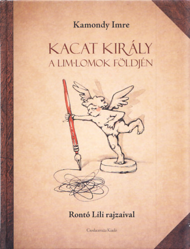 Kamondy Imre - Kacat kirly a Lim-Lomok fldjn (dediklt)