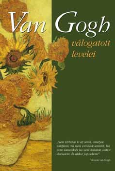 Vincent Vangogh - Van Gogh v�logatott levelei