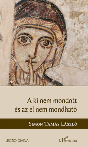 Simon T. L�szl� - A ki nem mondott �s az el nem mondhat�