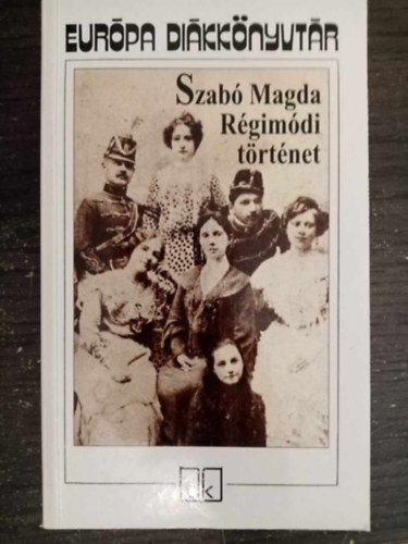 Bark�czi Andr�s  Szab� Magda (szerk.) - R�gim�di t�rt�net - eur�pa di�kk�nyvt�r (saj�t k�ppel!)