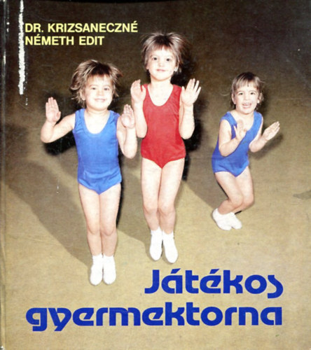 Dr. Krizsaneczn Nmeth Edit - Jtkos gyermektorna