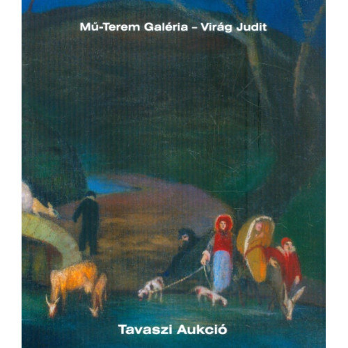 M�-Terem Gal�ria - Vir�g Judit (Tavaszi aukci�) Csontv�ry: H�don �tvonul� t�rsas�g