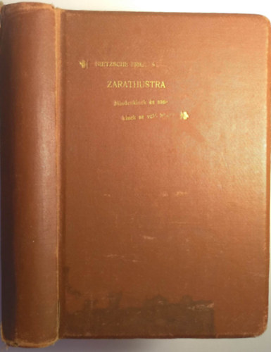Friedrich Nietzsche - Zarathustra - Mindenkinek és senkinek se való könyv (ford.: Fénye Samu)