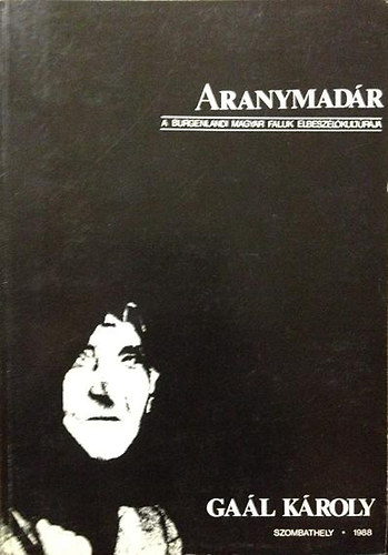Gal Kroly - Aranymadr  A burgenlandi magyar falvak elbeszlkultrja