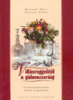 Voleszák Zoltán; Mészáros Tibor - Villásreggelitől a gálavacsoráig - A rendezvényszervezés
