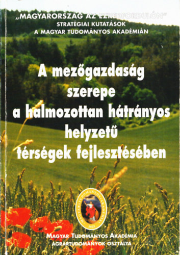 A mezőgazdaság szerepe a halmozottan hátrányos helyzetű térségek fejlesztésében