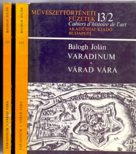 Balogh Joln - Varadinum / Vrad vra 1-2. ktet (Mvszettrtneti Fzetek-Cahiers d'histoire de l'art)