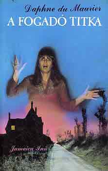 Daphne Du Maurier - A fogad� titka