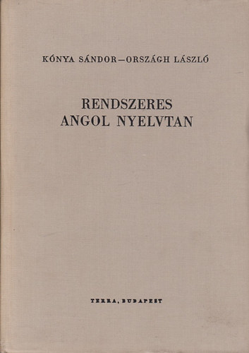 Knya Sndor-Orszgh Lszl - Rendszeres angol nyelvtan