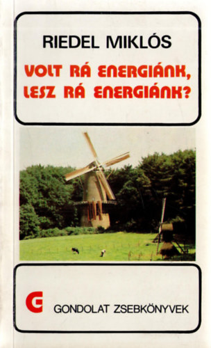 Riedel Mikl�s - Volt r� energi�nk, lesz r� energi�nk?