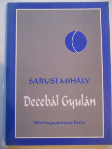 Sarusi Mihly - Decebl Gyuln