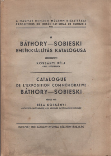 Koss�nyi B�la  (szerk.) - A B�thory-Sobieski eml�ki�ll�t�s katalogusa