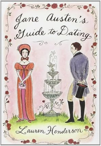 Lauren Henderson - Jane Austen's Guide To Dating