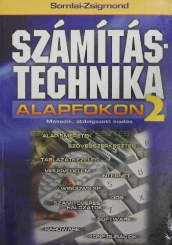 Zsigmond Rbert Somlai Zsolt - Szmtstechnika alapfokon 2.
