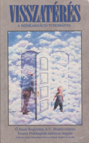 The Bhaktivedanta Book Trust - Visszat�r�s-A reinkarn�ci� tudom�nya