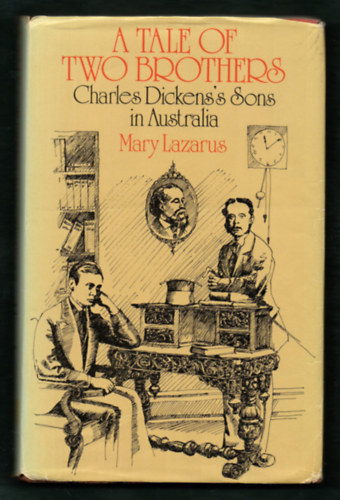 Mary Lazarus - A Tale of Two Brothers: Charles Dicken's Sons in Australia