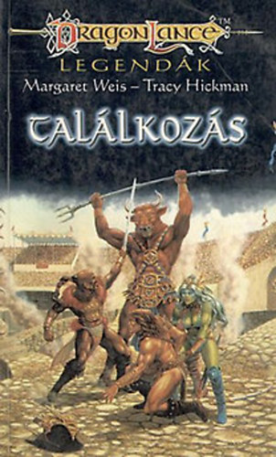 Margaret- Hickman, Tracy Weis - Dragonlance: Tal�lkoz�s