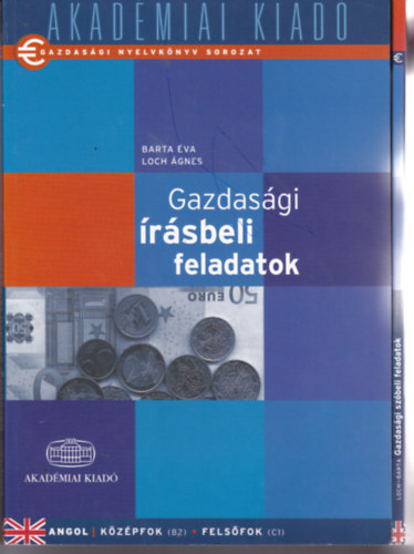 Barta va - Loch gnes - 2 db knyv a "Gazdasgi Nyelvknyv Sorozat"-bl: Gazdasgi szbeli feladatok - Angol kzpfok (B2) Felsfok (C1) - CD nlkl!!!  + Gazdasgi rsbeli feladatok Angol kzpfok (B2) Felsfok (C1Gazdasgi szbeli feladatok
