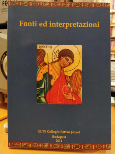 Ludmann gnes  (szerk.) - Fonti ed interpretazioni: Atti della sezione Italica del convegno internazionale - Byzanz und das Abendland - Byzance et L'Occident II. 26 novembre 2013