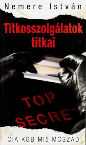 Nemere Istv�n - Titkosszolg�latok titkai
