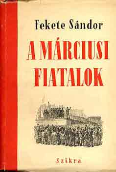 Fekete S�ndor - A m�rciusi fiatalok