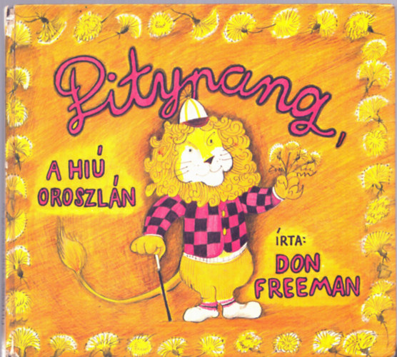 Don Freeman - Pitypang, a hi� oroszl�n