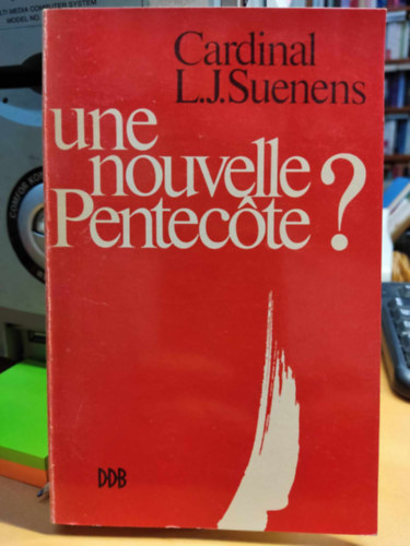 L�on Joseph Cardinal Suenens - Une nouvelle Pentec�te ?