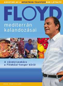 Keith Floyd - Floyd mediterrn kalandozsai - A vndorszakcs a Fldkzi-tenger...