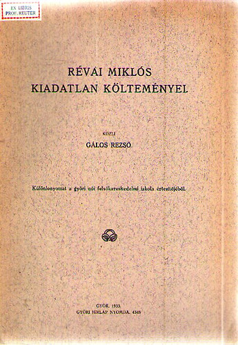 G�los Rezs� - R�vai Mik�s kiadatlan k�ltem�nyei