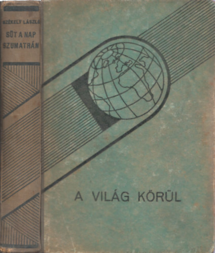 Sz�kely L�szl� - S�t a nap Szumatr�n