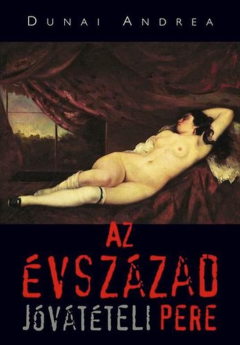 Dunai Andrea - Az vszzad jvtteli pere