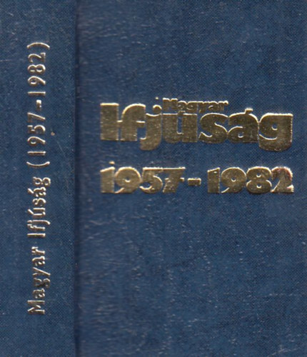 Magyar ifj�s�g 1957-1982 (sz�mozott, minik�nyv)