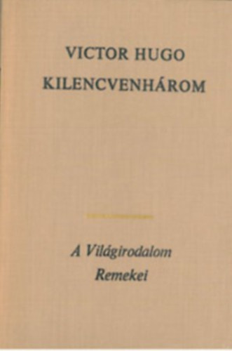 Victor Hugo - Kilencvenh�rom