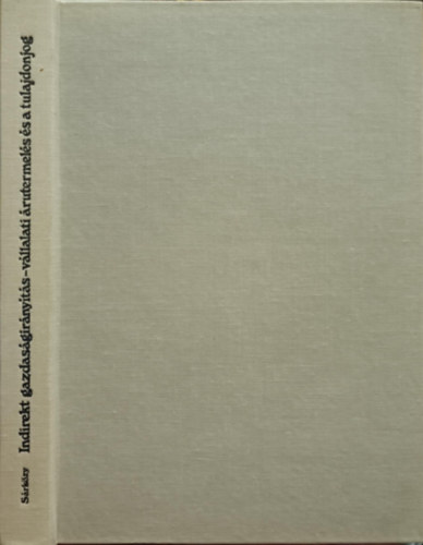 S�rk�zy Tam�s - Indirekt gazdas�gir�ny�t�s, v�llalati �rutermel�s �s a tulajdonjog