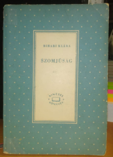 Bihari KL�ra - Szomj�s�g