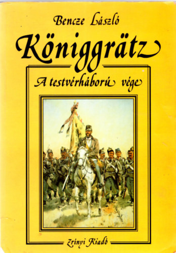 Bencze Lszl - Kniggratz-A testvrhbor vge
