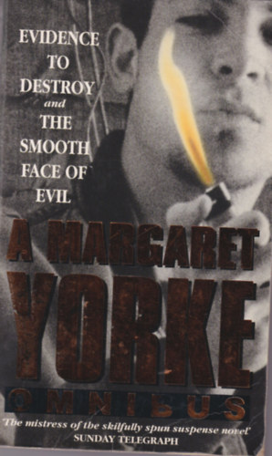 Margaret Yorke - Omnibus ( Evidence to destroy and  the smooth face of evil )