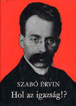 Szab� Ervin - Hol az igazs�g?