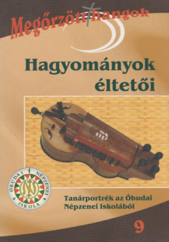 Gyarmathy Dra  (szerk.) - Hagyomnyok lteti - Tanrportrk az budai Npezenei Iskolbl (CD-mellklettel)