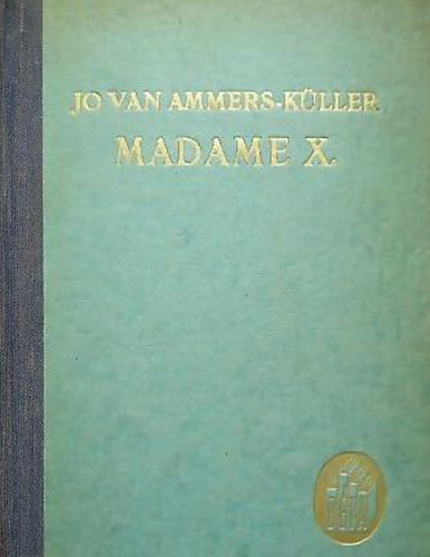Jo Van Ammers; Kller - Madame X.