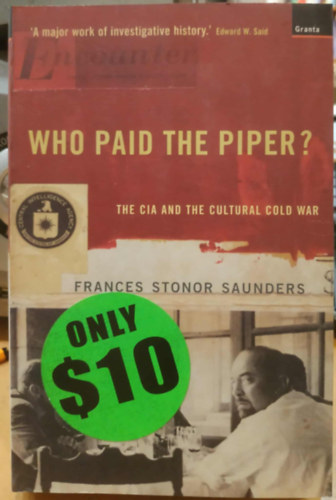 Frances Stonor Saunders - Who Paid The Piper? The CIA And The Cultural Cold War