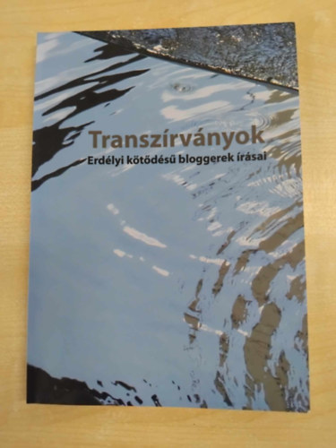 Bakó Rozália (szerk.) - Transzírványok - Erdélyi kötődésű bloggerek írásai